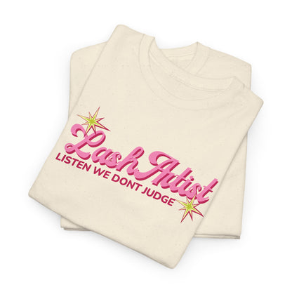Lash Artist Tee — "Listen We Don’t Judge" Pink Script Lash Technician Shirt