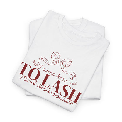 Eyelash Technician Shirt – "I Came For The To Lash" Beauty Tee