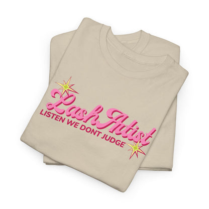 Lash Artist Tee — "Listen We Don’t Judge" Pink Script Lash Technician Shirt