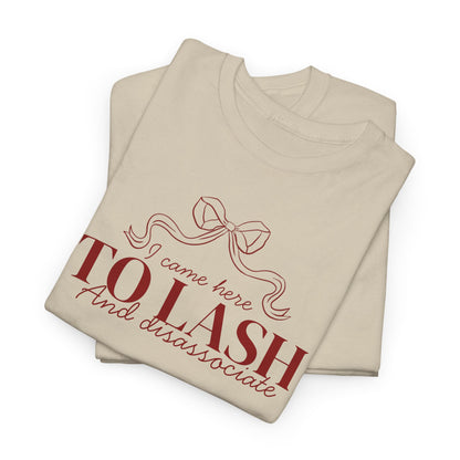 Eyelash Technician Shirt – "I Came For The To Lash" Beauty Tee