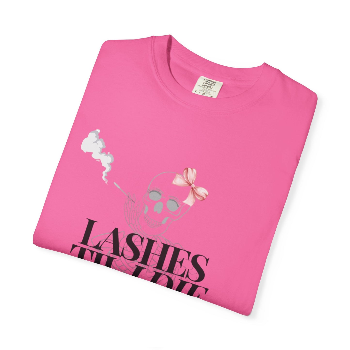 Lashes 'Til I Die T-Shirt