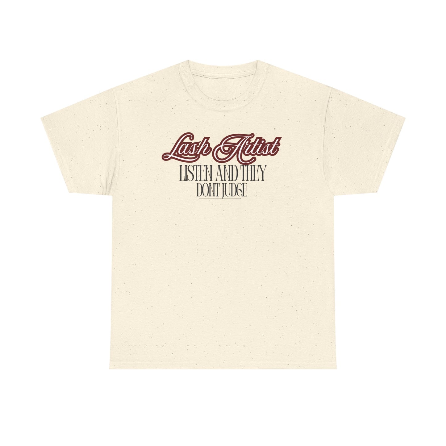Lash Artist Tee - “Listen and They Don’t Judge” Graphic Shirt