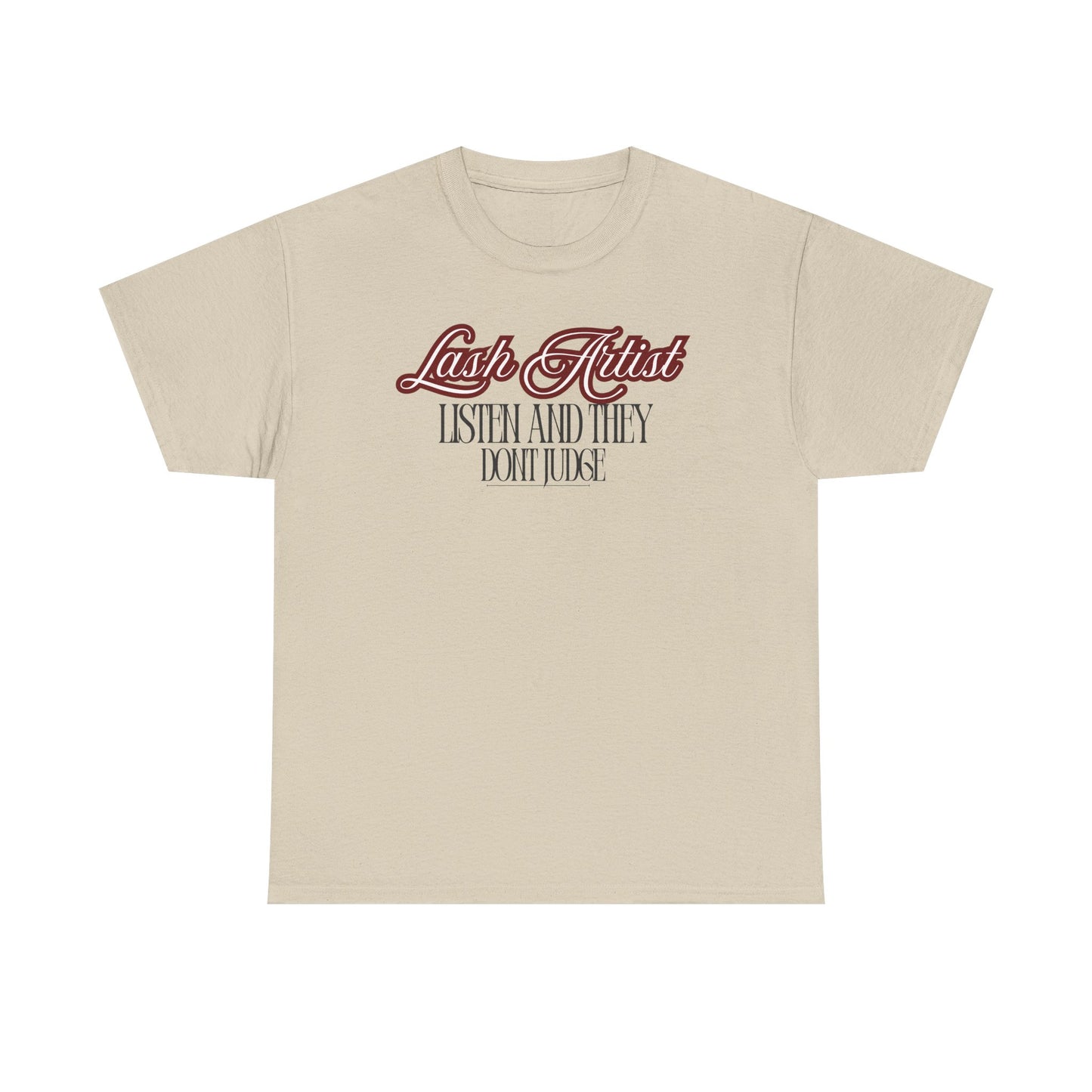 Lash Artist Tee - “Listen and They Don’t Judge” Graphic Shirt