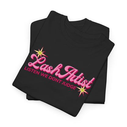 Lash Artist Tee — "Listen We Don’t Judge" Pink Script Lash Technician Shirt