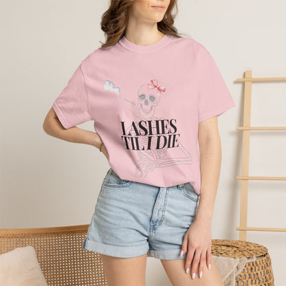 Lashes 'Til I Die T-Shirt