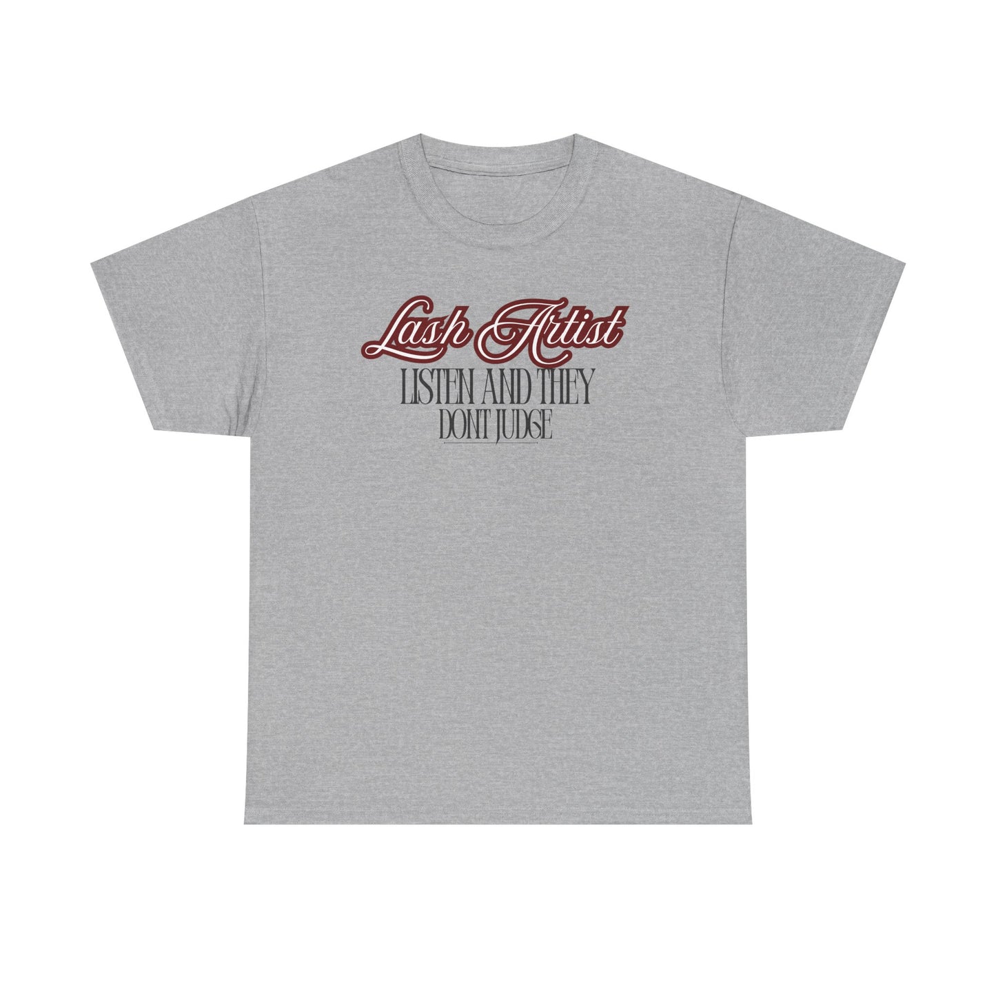 Lash Artist Tee - “Listen and They Don’t Judge” Graphic Shirt