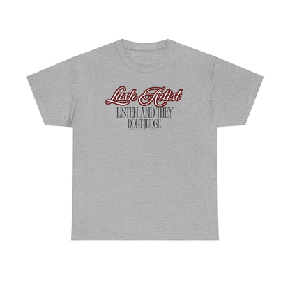 Lash Artist Tee - “Listen and They Don’t Judge” Graphic Shirt