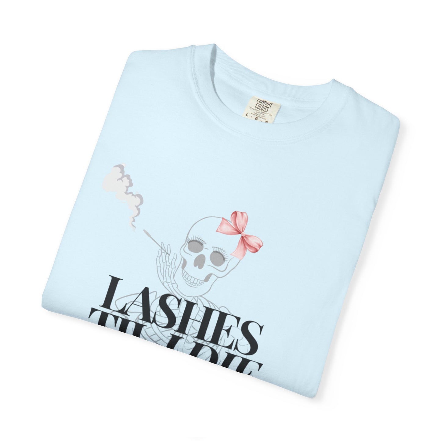 Lashes 'Til I Die T-Shirt